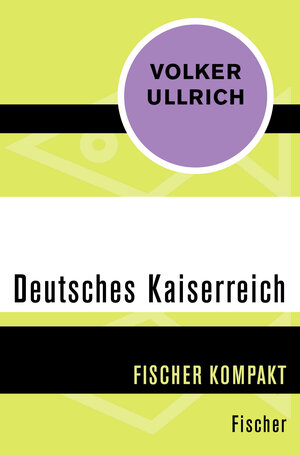 Buchcover Deutsches Kaiserreich | Volker Ullrich | EAN 9783596311316 | ISBN 3-596-31131-4 | ISBN 978-3-596-31131-6
