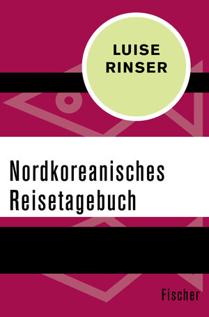 Buchcover Nordkoreanisches Reisetagebuch | Luise Rinser | EAN 9783596312023 | ISBN 3-596-31202-7 | ISBN 978-3-596-31202-3