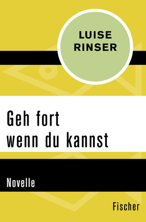 Buchcover Geh fort wenn du kannst | Luise Rinser | EAN 9783596312191 | ISBN 3-596-31219-1 | ISBN 978-3-596-31219-1