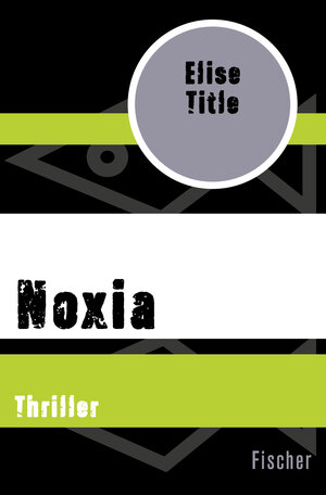 Buchcover Noxia | Elise Title | EAN 9783596312405 | ISBN 3-596-31240-X | ISBN 978-3-596-31240-5