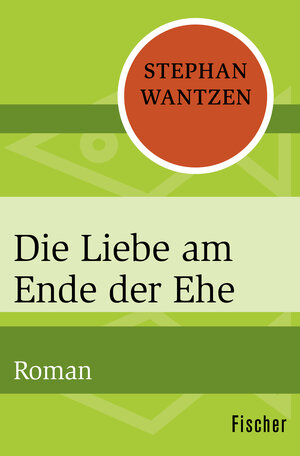 Buchcover Die Liebe am Ende der Ehe | Stephan Wantzen | EAN 9783596313136 | ISBN 3-596-31313-9 | ISBN 978-3-596-31313-6