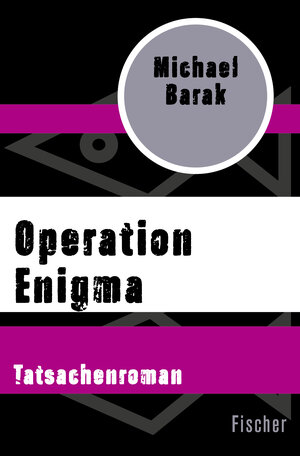Buchcover Operation Enigma | Michael Barak | EAN 9783596314195 | ISBN 3-596-31419-4 | ISBN 978-3-596-31419-5