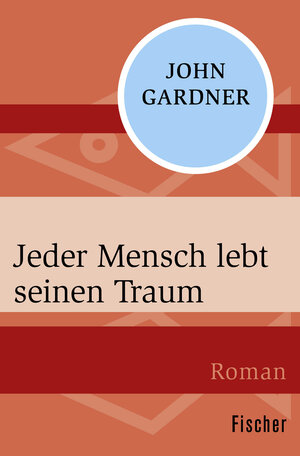 Buchcover Jeder Mensch lebt seinen Traum | John Gardner | EAN 9783596314751 | ISBN 3-596-31475-5 | ISBN 978-3-596-31475-1