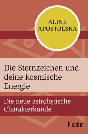 Buchcover Die Sternzeichen und deine kosmische Energie | Aline Apostolska | EAN 9783596314768 | ISBN 3-596-31476-3 | ISBN 978-3-596-31476-8