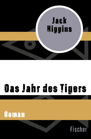 Buchcover Das Jahr des Tigers | Jack Higgins | EAN 9783596315321 | ISBN 3-596-31532-8 | ISBN 978-3-596-31532-1