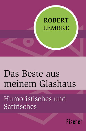 Buchcover Das Beste aus meinem Glashaus | Robert Lembke | EAN 9783596315871 | ISBN 3-596-31587-5 | ISBN 978-3-596-31587-1