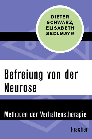 Buchcover Befreiung von der Neurose | Dieter Schwarz | EAN 9783596316380 | ISBN 3-596-31638-3 | ISBN 978-3-596-31638-0