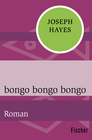Buchcover bongo bongo bongo | Joseph Hayes | EAN 9783596316458 | ISBN 3-596-31645-6 | ISBN 978-3-596-31645-8