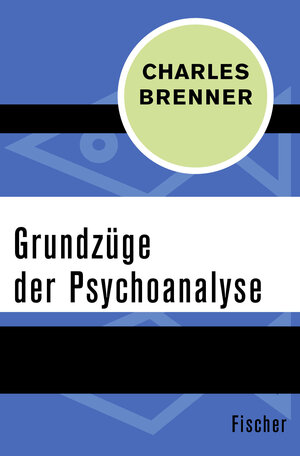 Buchcover Grundzüge der Psychoanalyse | Charles Brenner | EAN 9783596316595 | ISBN 3-596-31659-6 | ISBN 978-3-596-31659-5