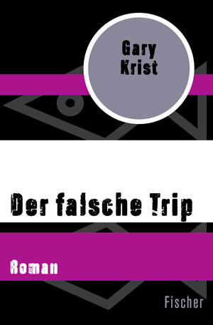 Buchcover Der falsche Trip | Gary Krist | EAN 9783596316717 | ISBN 3-596-31671-5 | ISBN 978-3-596-31671-7