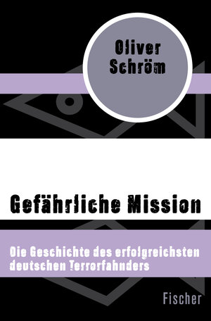 Buchcover Gefährliche Mission | Oliver Schröm | EAN 9783596317080 | ISBN 3-596-31708-8 | ISBN 978-3-596-31708-0