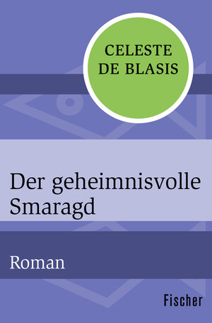 Buchcover Der geheimnisvolle Smaragd | Celeste de Blasis | EAN 9783596318131 | ISBN 3-596-31813-0 | ISBN 978-3-596-31813-1