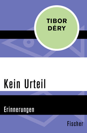 Buchcover Kein Urteil | Tibor Déry | EAN 9783596318476 | ISBN 3-596-31847-5 | ISBN 978-3-596-31847-6