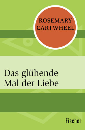 Buchcover Das glühende Mal der Liebe | Rosemary Cartwheel | EAN 9783596321209 | ISBN 3-596-32120-4 | ISBN 978-3-596-32120-9