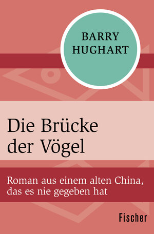 Buchcover Die Brücke der Vögel | Barry Hughart | EAN 9783596321568 | ISBN 3-596-32156-5 | ISBN 978-3-596-32156-8