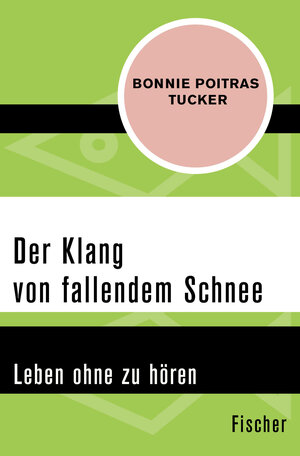 Buchcover Der Klang von fallendem Schnee | Bonnie Poitras Tucker | EAN 9783596322015 | ISBN 3-596-32201-4 | ISBN 978-3-596-32201-5