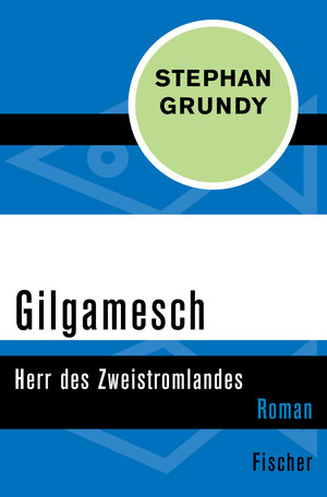 Buchcover Gilgamesch | Stephan Grundy | EAN 9783596322275 | ISBN 3-596-32227-8 | ISBN 978-3-596-32227-5