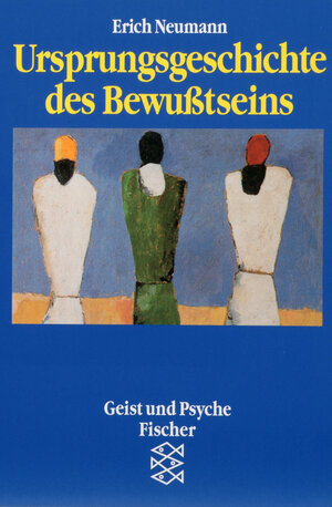 Buchcover Ursprungsgeschichte des Bewusstseins | Erich Neumann | EAN 9783596420421 | ISBN 3-596-42042-3 | ISBN 978-3-596-42042-1