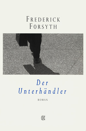 Buchcover Der Unterhändler | Frederick Forsyth | EAN 9783596503261 | ISBN 3-596-50326-4 | ISBN 978-3-596-50326-1