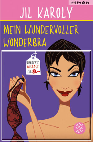 Buchcover Mein wundervoller Wonderbra | Jil Karoly | EAN 9783596508143 | ISBN 3-596-50814-2 | ISBN 978-3-596-50814-3