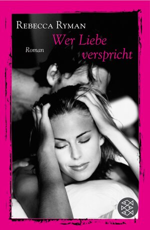 Buchcover Wer Liebe verspricht | Rebecca Ryman | EAN 9783596509256 | ISBN 3-596-50925-4 | ISBN 978-3-596-50925-6