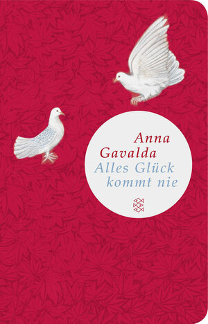 Buchcover Alles Glück kommt nie | Anna Gavalda | EAN 9783596511754 | ISBN 3-596-51175-5 | ISBN 978-3-596-51175-4