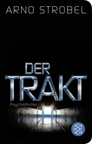 Buchcover Der Trakt | Arno Strobel | EAN 9783596512454 | ISBN 3-596-51245-X | ISBN 978-3-596-51245-4