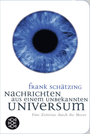Buchcover Nachrichten aus einem unbekannten Universum | Frank Schätzing | EAN 9783596512867 | ISBN 3-596-51286-7 | ISBN 978-3-596-51286-7