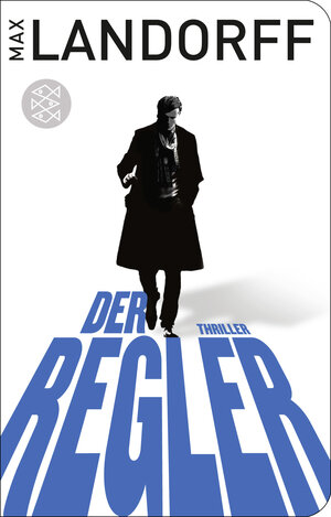 Buchcover Der Regler | Max Landorff | EAN 9783596512874 | ISBN 3-596-51287-5 | ISBN 978-3-596-51287-4