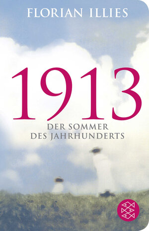 Buchcover 1913 | Florian Illies | EAN 9783596520534 | ISBN 3-596-52053-3 | ISBN 978-3-596-52053-4