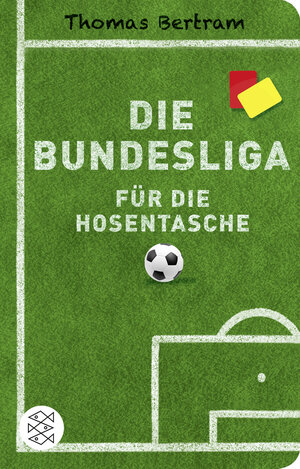 Buchcover Die Bundesliga für die Hosentasche | Thomas Bertram | EAN 9783596520787 | ISBN 3-596-52078-9 | ISBN 978-3-596-52078-7