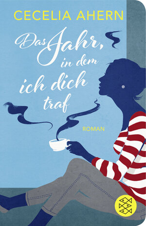 Buchcover Das Jahr, in dem ich dich traf | Cecelia Ahern | EAN 9783596521166 | ISBN 3-596-52116-5 | ISBN 978-3-596-52116-6