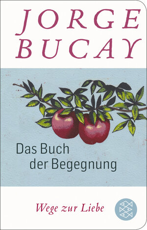 Buchcover Das Buch der Begegnung | Jorge Bucay | EAN 9783596521630 | ISBN 3-596-52163-7 | ISBN 978-3-596-52163-0