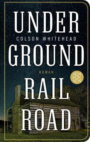 Buchcover Underground Railroad | Colson Whitehead | EAN 9783596522279 | ISBN 3-596-52227-7 | ISBN 978-3-596-52227-9