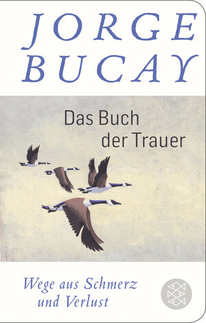 Buchcover Das Buch der Trauer | Jorge Bucay | EAN 9783596522675 | ISBN 3-596-52267-6 | ISBN 978-3-596-52267-5