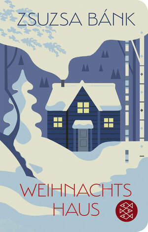 Buchcover Weihnachtshaus | Zsuzsa Bánk | EAN 9783596523153 | ISBN 3-596-52315-X | ISBN 978-3-596-52315-3