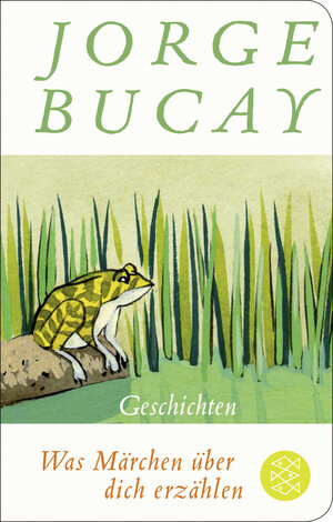 Buchcover Was Märchen über dich erzählen | Jorge Bucay | EAN 9783596523191 | ISBN 3-596-52319-2 | ISBN 978-3-596-52319-1