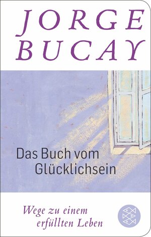 Buchcover Das Buch vom Glücklichsein | Jorge Bucay | EAN 9783596523535 | ISBN 3-596-52353-2 | ISBN 978-3-596-52353-5