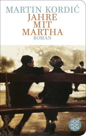 Buchcover Jahre mit Martha | Martin Kordić | EAN 9783596523566 | ISBN 3-596-52356-7 | ISBN 978-3-596-52356-6
