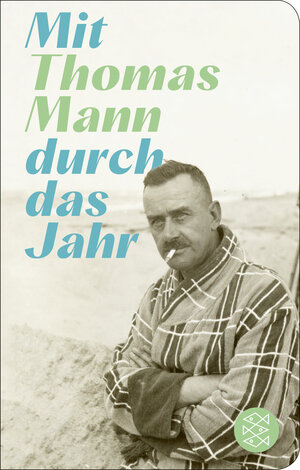 Buchcover Mit Thomas Mann durch das Jahr | Thomas Mann | EAN 9783596523719 | ISBN 3-596-52371-0 | ISBN 978-3-596-52371-9