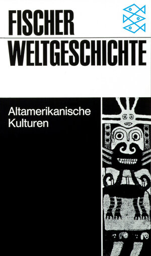 Fischer Weltgeschichte, Bd.21, Altamerikanische Kulturen