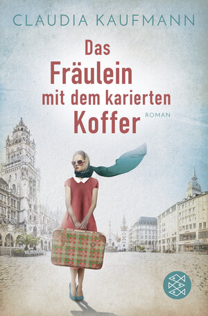 Buchcover Das Fräulein mit dem karierten Koffer | Claudia Kaufmann | EAN 9783596700493 | ISBN 3-596-70049-3 | ISBN 978-3-596-70049-3