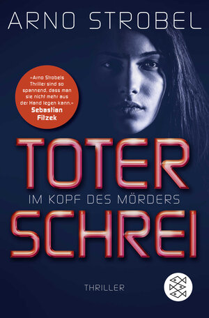 Buchcover Im Kopf des Mörders - Toter Schrei | Arno Strobel | EAN 9783596702060 | ISBN 3-596-70206-2 | ISBN 978-3-596-70206-0