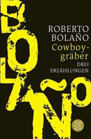 Buchcover Cowboygräber | Roberto Bolaño | EAN 9783596702886 | ISBN 3-596-70288-7 | ISBN 978-3-596-70288-6