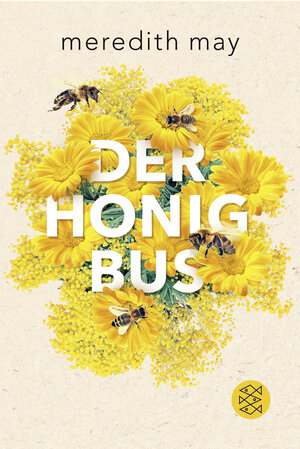 Buchcover Der Honigbus | Meredith May | EAN 9783596703067 | ISBN 3-596-70306-9 | ISBN 978-3-596-70306-7
