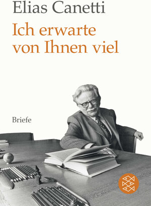 Buchcover Ich erwarte von Ihnen viel | Elias Canetti | EAN 9783596704439 | ISBN 3-596-70443-X | ISBN 978-3-596-70443-9