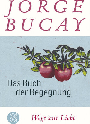 Buchcover Das Buch der Begegnung | Jorge Bucay | EAN 9783596704989 | ISBN 3-596-70498-7 | ISBN 978-3-596-70498-9