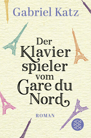 Buchcover Der Klavierspieler vom Gare du Nord | Gabriel Katz | EAN 9783596705078 | ISBN 3-596-70507-X | ISBN 978-3-596-70507-8