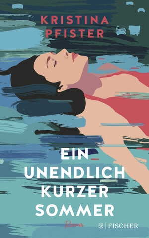 Buchcover Ein unendlich kurzer Sommer | Kristina Pfister | EAN 9783596706204 | ISBN 3-596-70620-3 | ISBN 978-3-596-70620-4