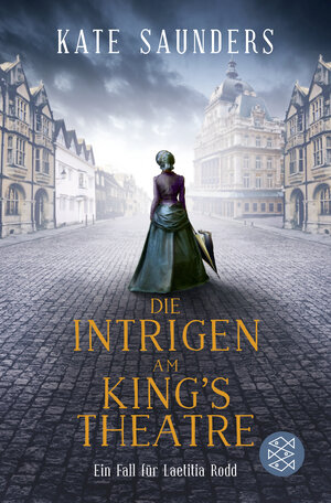 Buchcover Die Intrigen am King’s Theatre | Kate Saunders | EAN 9783596706273 | ISBN 3-596-70627-0 | ISBN 978-3-596-70627-3